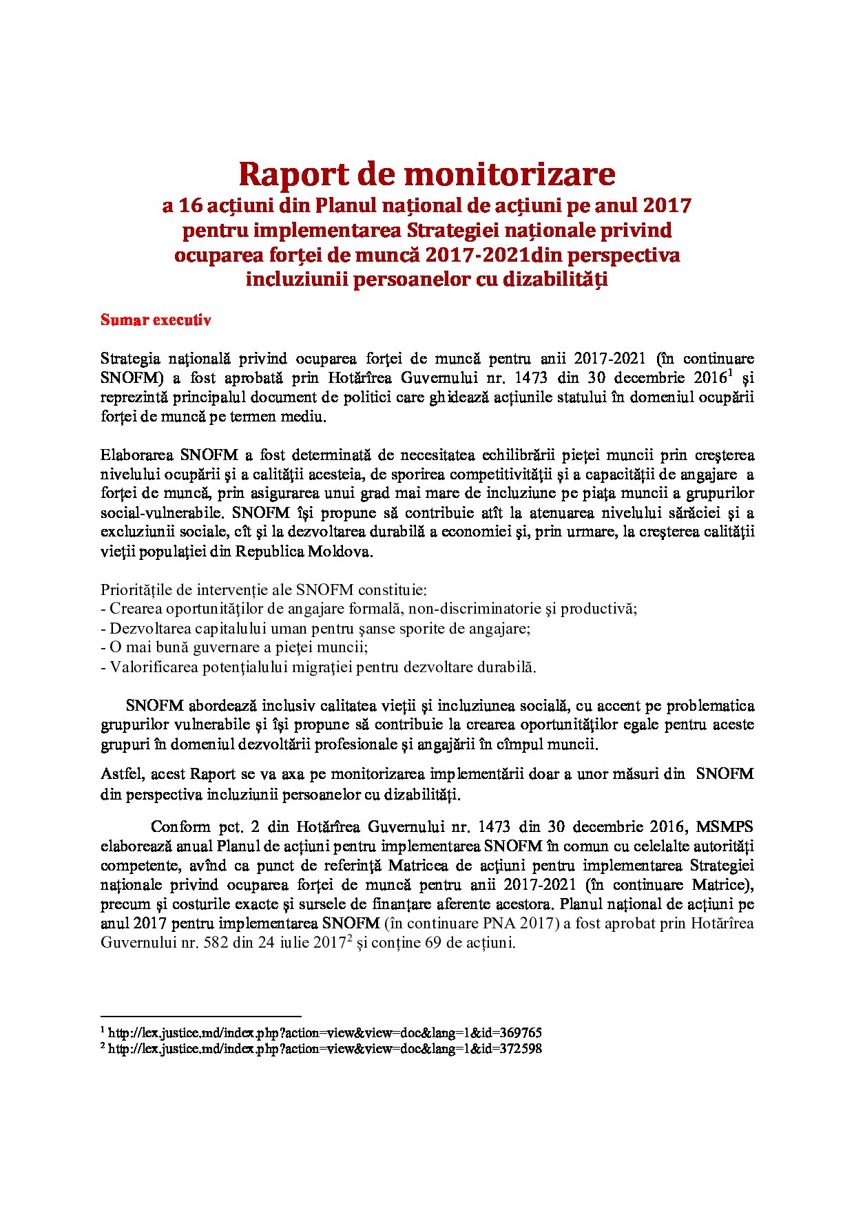 Raport de monitorizare a 16 acțiuni din Planul național de acțiuni pe anul 2017 pentru implementarea Strategiei naționale privind ocuparea forței de muncă 2017-2021din perspectiva incluziunii persoanelor cu dizabilități